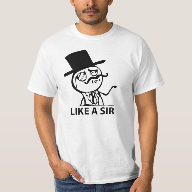 Like a Sir T-Shirt (Front)