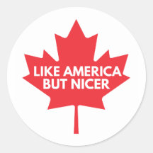 Like America, But Nicer Round Sticker
