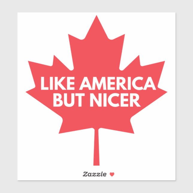 Like America, But Nicer Vinyl Sticker (Sheet)