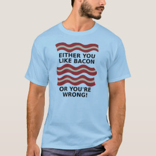 Like Bacon T-shirt