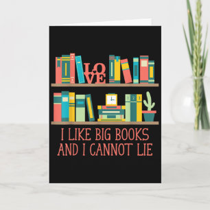 Like Big Books And I Cannot Lie Funny Bookworm Hum Card