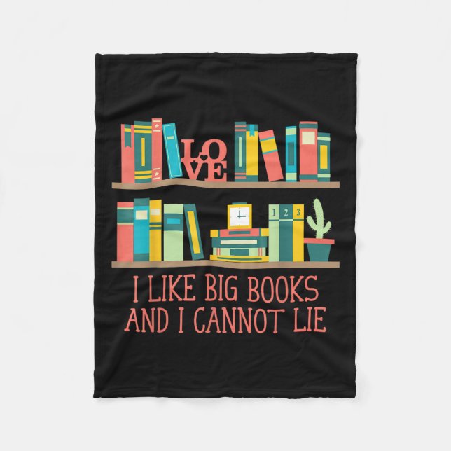 Like Big Books And I Cannot Lie Funny Bookworm Hum Fleece Blanket (Front)
