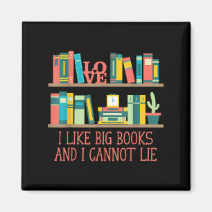 Like Big Books And I Cannot Lie Funny Bookworm Hum Magnet