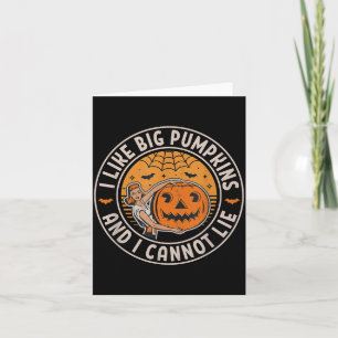 Like Big Pumpkins and Cannot Lie Funny Retro Card