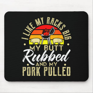 Like butt rubbed pork pulled mens funny bbq mouse mat