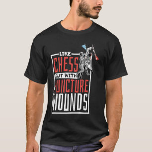 Like Chess But With Puncture Wounds Fencer Fencing T-Shirt