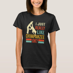 Like Chimpanzee Ok Monkey Chimp Ape Wildlife Chimp T-Shirt