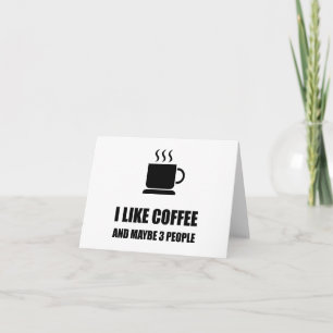 Like Coffee Three People Funny Card