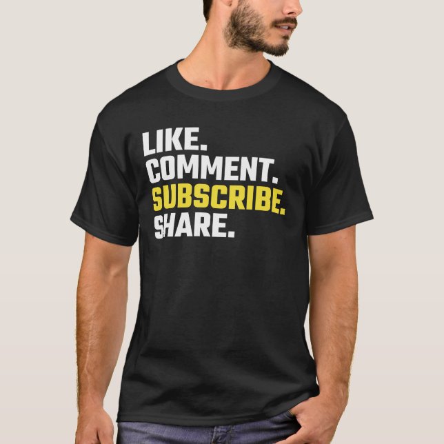 Like. Comment. Subscribe. Share. T-Shirt (Front)