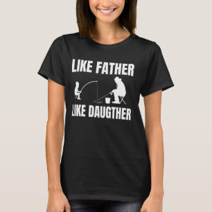 Like Daughter Like Son Ice Fishing T-Shirt