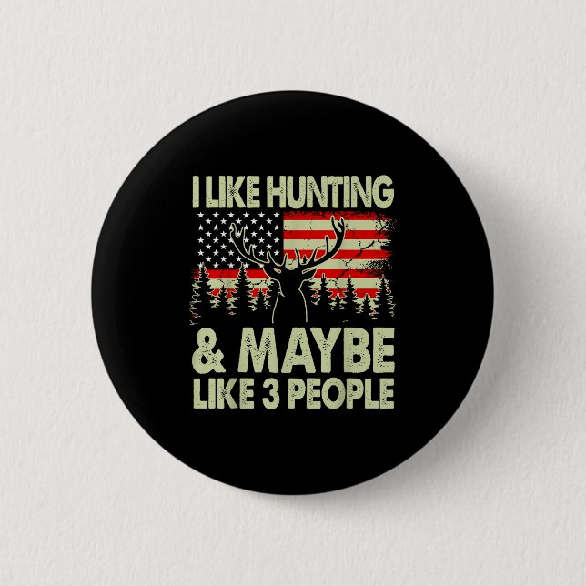 Like Deer Hunting Maybe Like 3 People Dad Gift Son 6 Cm Round Badge (Front)