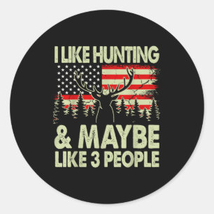 Like Deer Hunting Maybe Like 3 People Dad Gift Son Classic Round Sticker