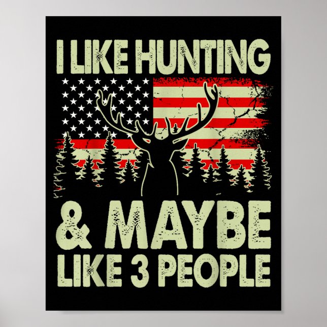 Like Deer Hunting Maybe Like 3 People Dad Gift Son Poster (Front)