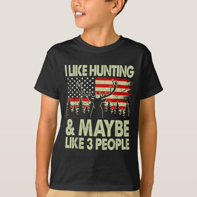 Like Deer Hunting Maybe Like 3 People Dad Gift Son T-Shirt (Front)