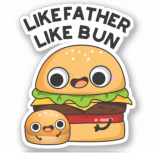 Like Father Like Bun Funny Food Pun