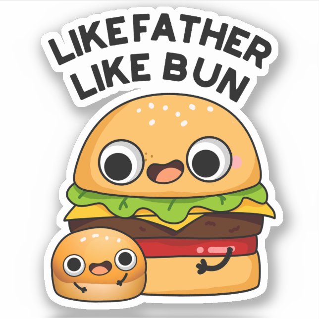 Like Father Like Bun Funny Food Pun  (Front)