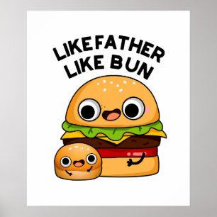 Like Father Like Bun Funny Food Pun  Poster