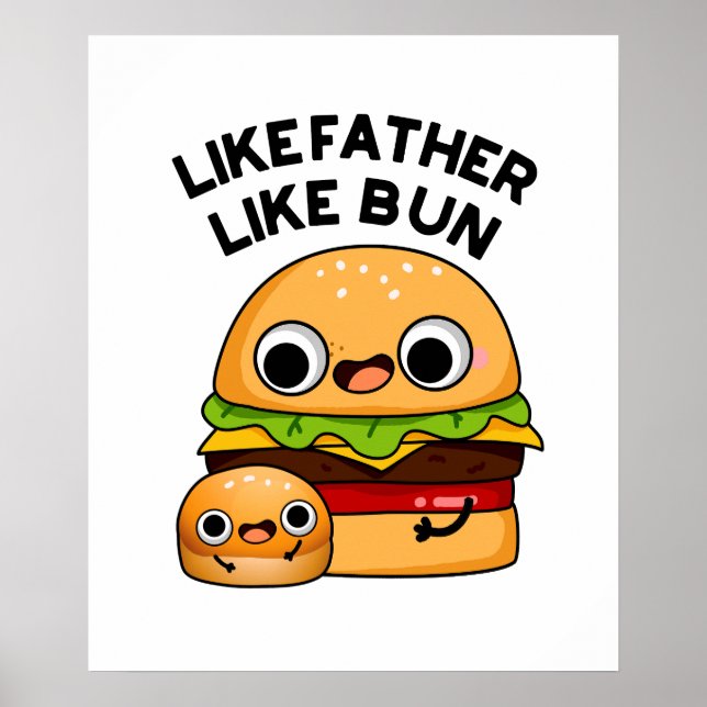 Like Father Like Bun Funny Food Pun  Poster (Front)
