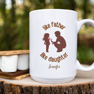 Like Father Like Daughter Funny Personalized  Coffee Mug
