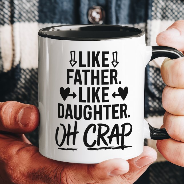 Like Father Like Daughter Oh Crap Funny Mug (Creator Uploaded)