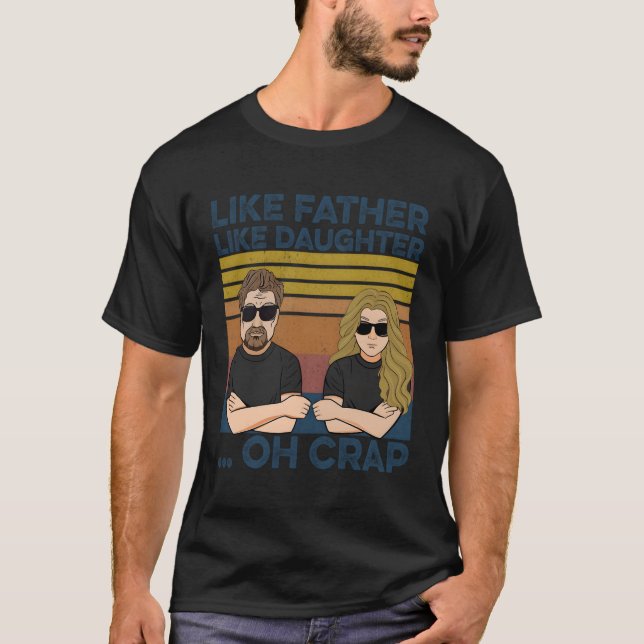 Like Father Like Daughter Oh Crap T-Shirt (Front)