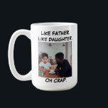 Like Father Like Daughter Photo Coffee Mug<br><div class="desc">Funny Dad gift "Like Father Like Daughter" Photo mug. You can change the quote Like father like son too. best Gift for your dad on upcoming christmas or Father's Day,  birthday.</div>
