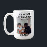 Like Father Like Daughter Photo Coffee Mug<br><div class="desc">Funny Dad gift "Like Father Like Daughter" Photo mug. You can change the quote Like father like son too. best Gift for your dad on upcoming christmas or Father's Day,  birthday.</div>