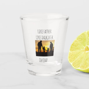 Like Father Like daughter/son  Shot Glass