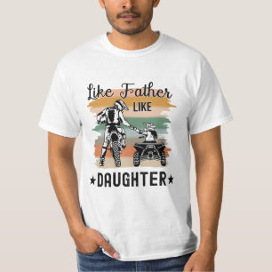 Like Father Like Daughter T-Shirt