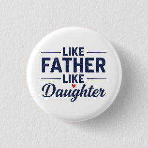 Like Father Like Daughter Text Design 3 Cm Round Badge