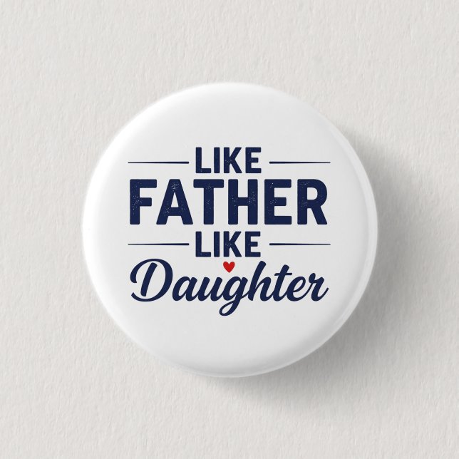 Like Father Like Daughter Text Design 3 Cm Round Badge (Front)