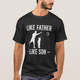 Like Father Like Son Horseshoe Pitching T-Shirt