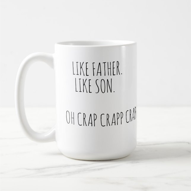 Like Father Like Son OhCrap Funny Quote Coffee Mug (Left)