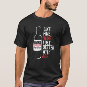 Like FINE Wine I GET Better with Age 1959 Birthday T-Shirt