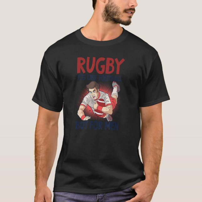 Like Football But For Men Rugby T-Shirt (Front)