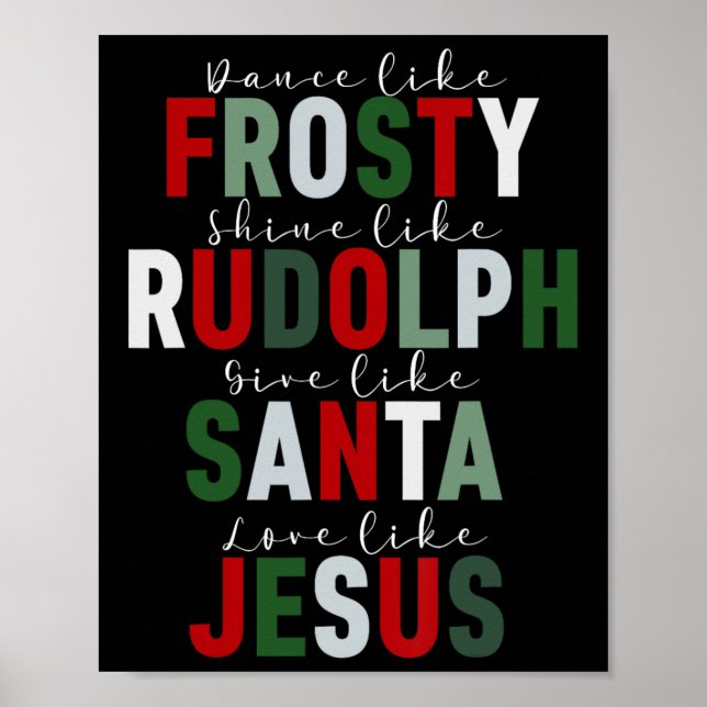 Like Frosty Shine Rudolph Give Santa Love Jesus Xm Poster (Front)