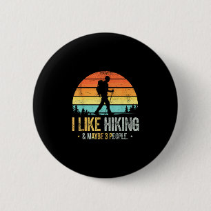 Like hiking & maybe 3 people funny hiker 6 cm round badge