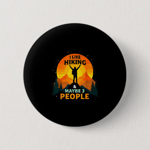 Like hiking & maybe 3 people funny hiker 6 cm round badge