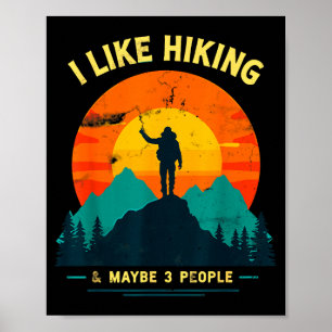 Like hiking &amp; maybe 3 people funny hiker poster