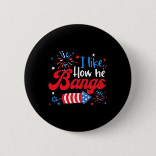 Like How She Explodes Fireworks Funny Couple 4th O 6 Cm Round Badge