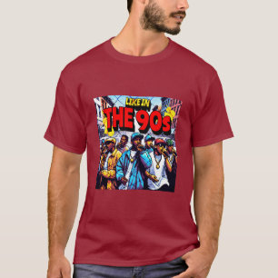 Like in the 90s Rap T-Shirt