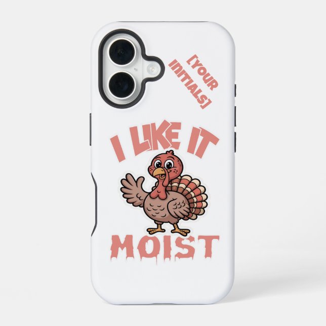 Like It Moist iPhone 16 Case (Back)