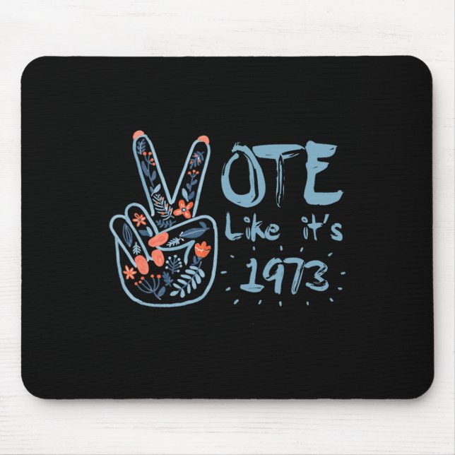 Like It's 1973 Pro Choice Womens Rights  Mouse Mat (Front)