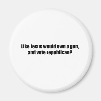 Like Jesus would vote Republican Magnet