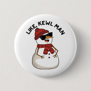 Like Kewl Man Funny Cool Snowman Pun 6 Cm Round Badge