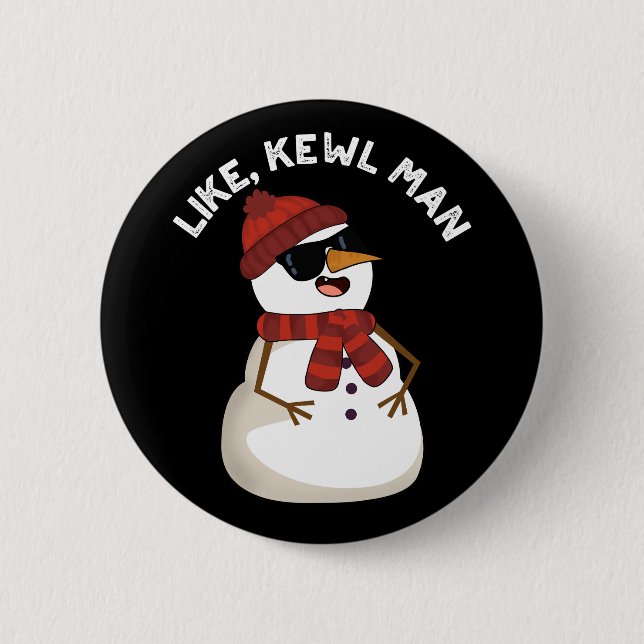 Like Kewl Man Funny Cool Snowman Pun Dark BG 6 Cm Round Badge (Front)