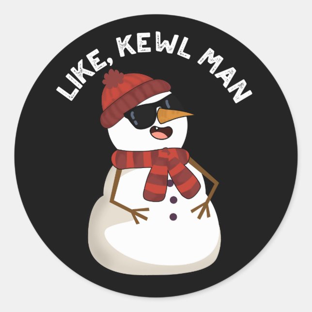 Like Kewl Man Funny Cool Snowman Pun Dark BG Classic Round Sticker (Front)