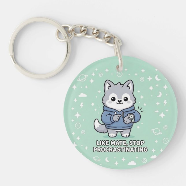 Like Mate, Stop Procrastinating Stray Wolf  Key Ring (Front)