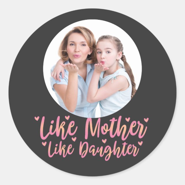 Like Mother Like Daughter, Personalised Mum Gift Classic Round Sticker (Front)