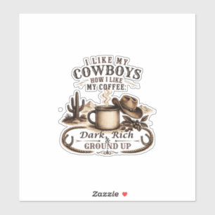 Like My Cowboys Like My Coffee